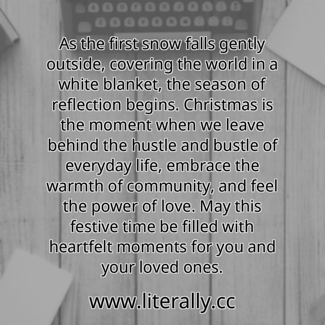 As the first snow falls gently outside, covering the world in a white blanket, the season of reflection begins. Christmas is the moment when we leave behind the hustle and bustle of everyday life, embrace the warmth of community, and feel the power of love. May this festive time be filled with heartfelt moments for you and your loved ones.
As the first snow falls gently outside, covering the world in a white blanket, the season of reflection begins. Christmas is the moment when we leave behind the hustle and bustle of everyday life, embrace the warmth of community, and feel the power of love. May this festive time be filled with heartfelt moments for you and your loved ones.