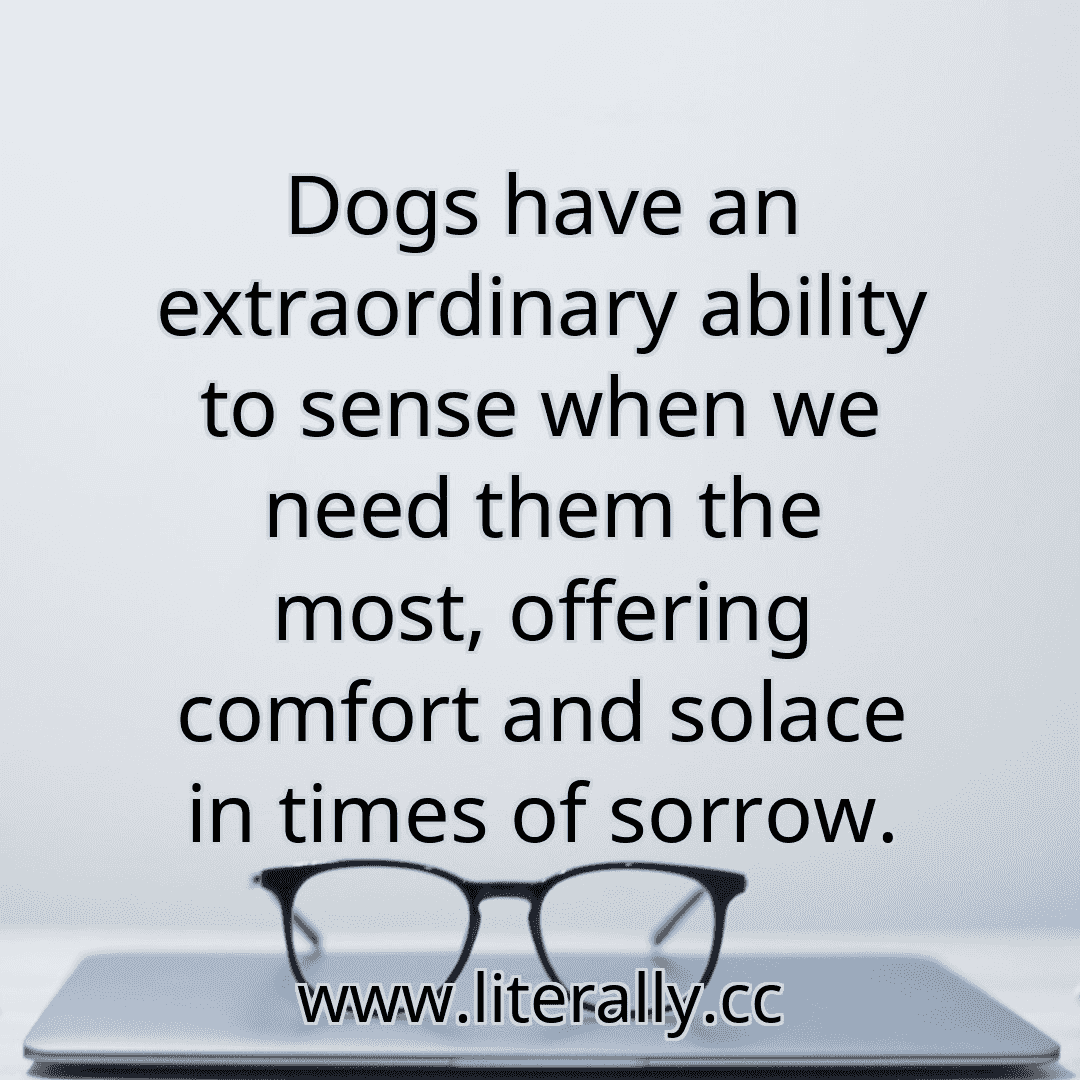 Dogs have an extraordinary ability to sense when we need them the most, offering comfort and solace in times of sorrow.
