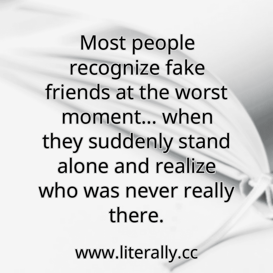 Most people recognize fake friends at the worst moment… when they suddenly stand alone and realize who was never really there.
